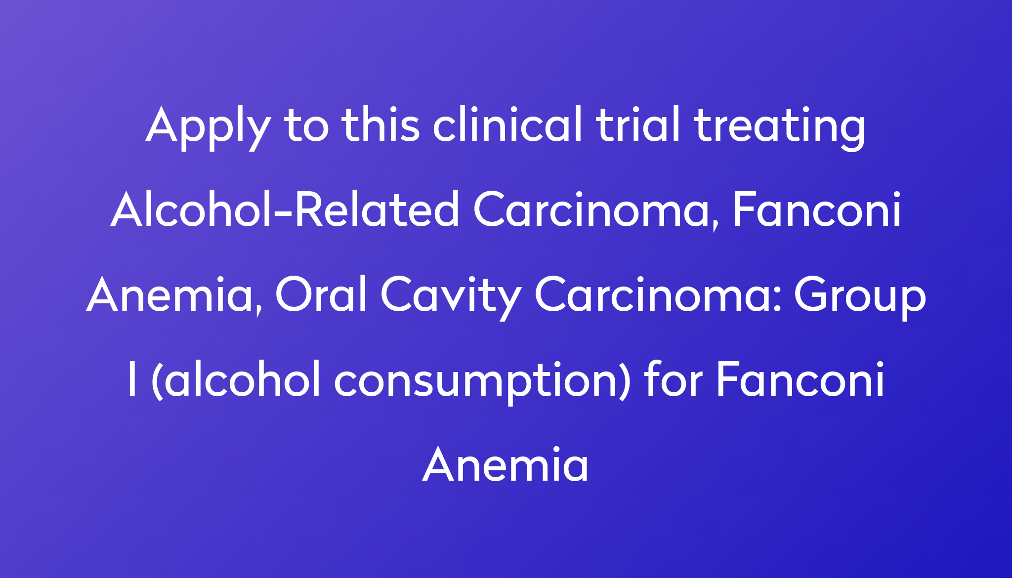 group-i-alcohol-consumption-for-fanconi-anemia-clinical-trial-2023